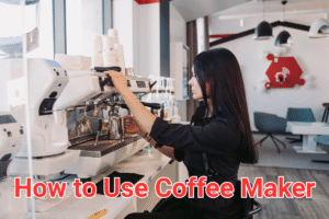 How to use a Coffee Maker